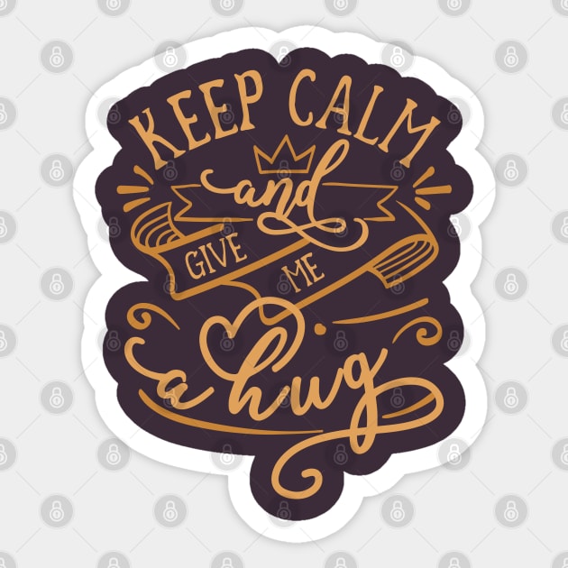 KEEP CALM and GIVE ME A HUG Elegant and Minimalist Vintage Color Funny Matching Family Romantic Couple Lovers Typographic Quote Sticker by ZENTURTLE MERCH